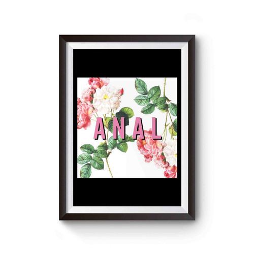 Anal Rose Flower Slogan Poster