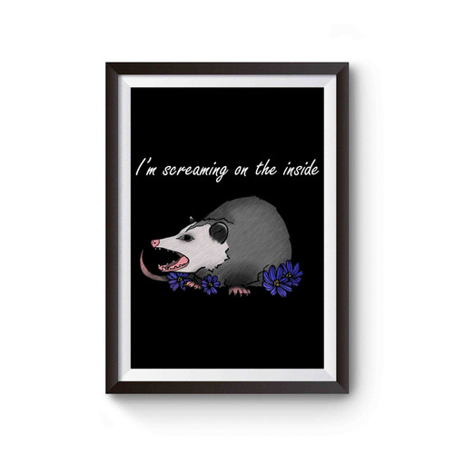 Angry Opossum I'm Screaming On The Inside Poster
