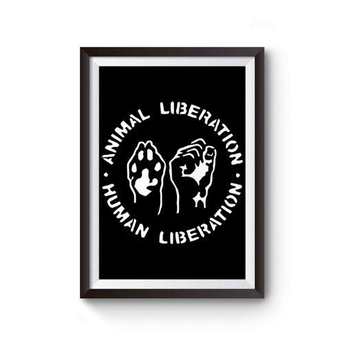 Animal Rights Vegan Vegetarian Animal Liberation Human Liberation Poster