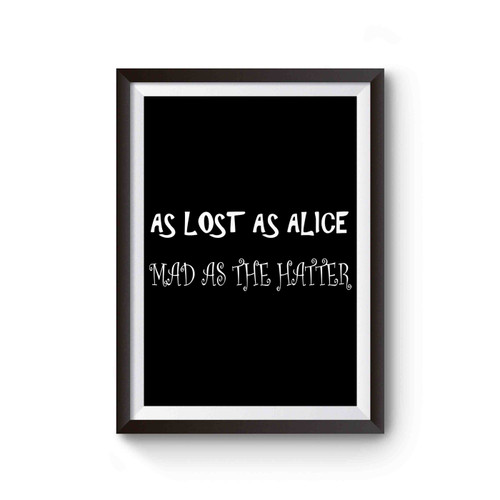 As Lost As Alice As Mad As The Hatter Slogan Disney Princess Labyrinth Poster