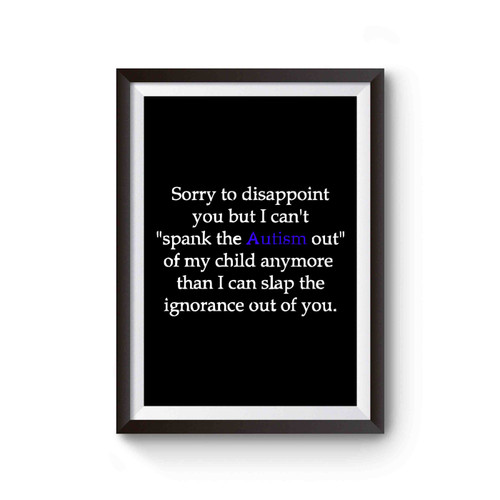 Autism Awareness Autism Mom Special Needs Sorry To Disappoint You Autism Dad Poster