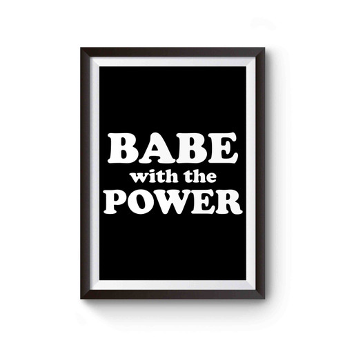 Babe With The Power Poster