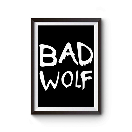 Bad Wolf Poster