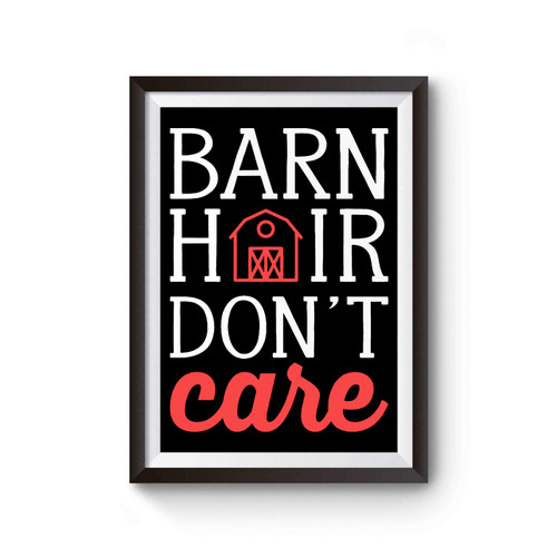 Barn Hair Dont Care Poster