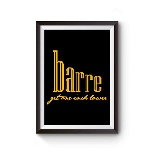 Barre Get One Inch Lower Inspirational Poster