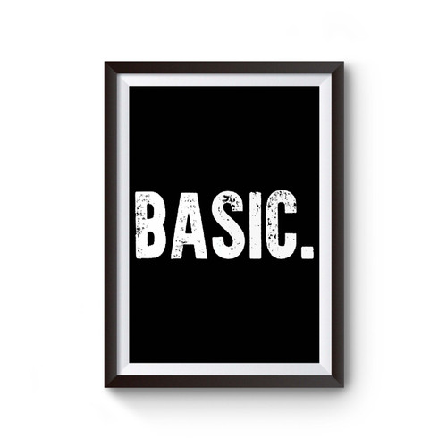 Basic Bitch Poster