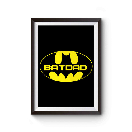 Bat Dad Batman Superhero Daddy Super Dad Fathers Day Poster