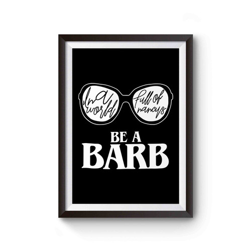 Be A Barb World Full Of Nancys Stranger Things Poster