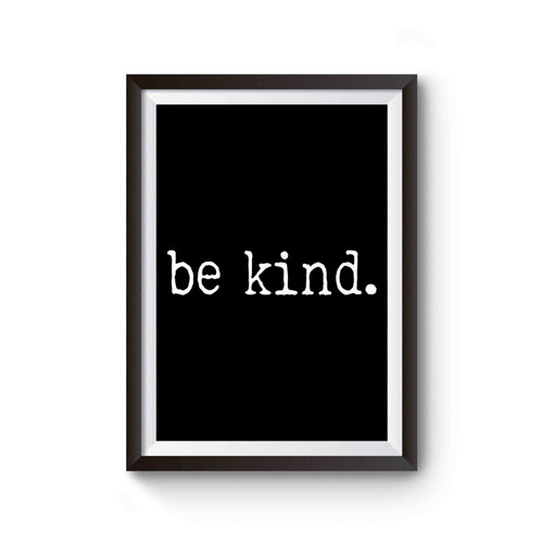 Be Kind Quote Poster