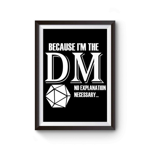 Because I'm The Dm Dungeon Master Dungeons And Dragons Poster