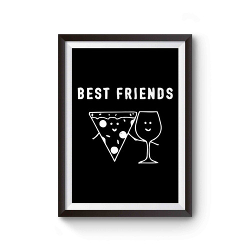 Best Friends Pizza And Wine Poster