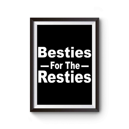 Besties For The Resties Poster