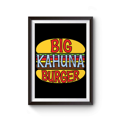 Big Kahuna Burger That Is A Tasty Poster