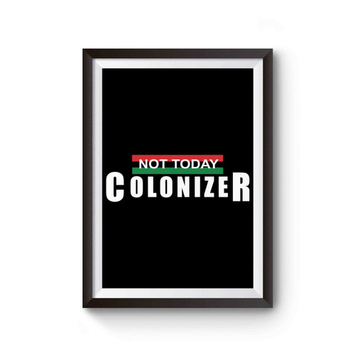 Black Panther Not Today Colonizer Poster