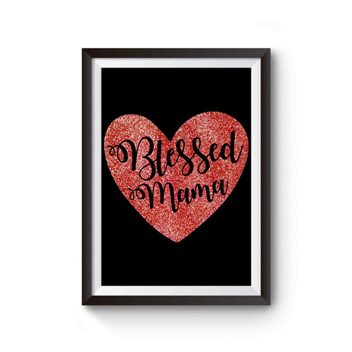 Blessed Mama Mom Life Lucky Mama Poster