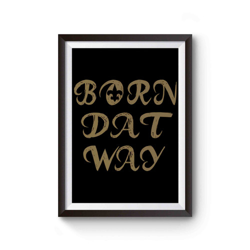 Born Dat Way Poster