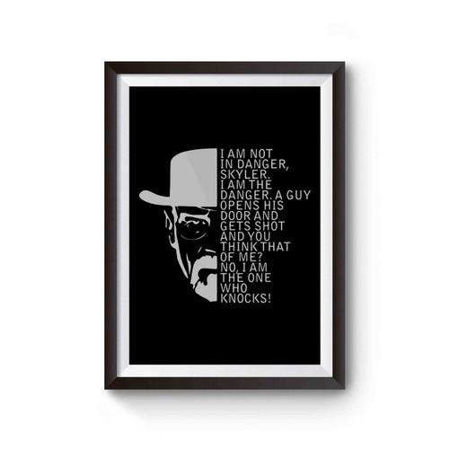 Breaking Bad Inspired I Am The Danger Poster