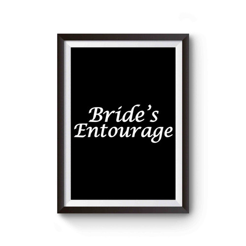Bridesmaid Bridal Party Bride's Entourage Poster