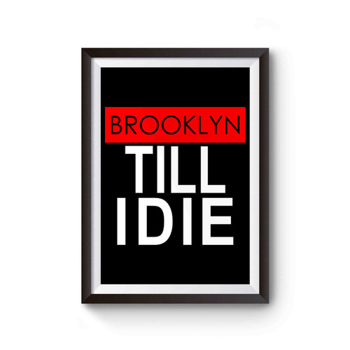Brooklyn Till I Die Poster