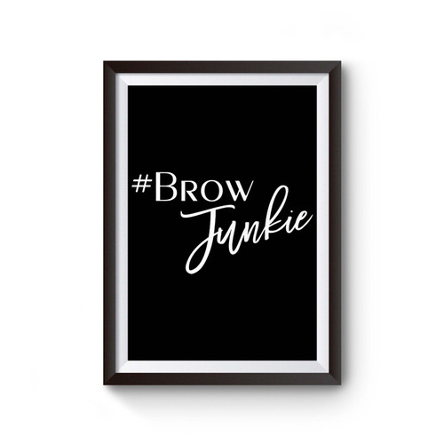 Brow Junkie Poster