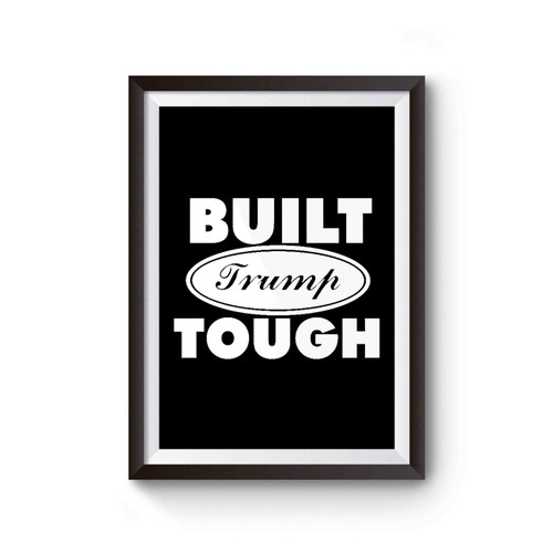 Built Trump Tough Poster