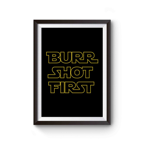 Burr Shot First Star Wars Poster