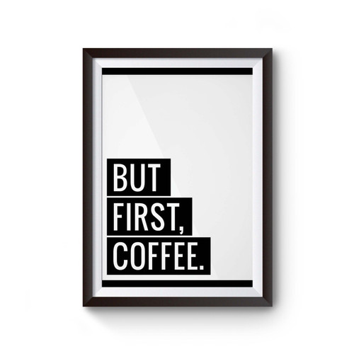 But First Coffee Inspired Poster