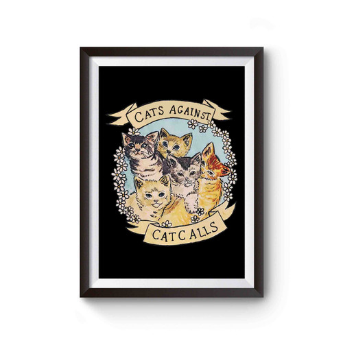 Cats Against Catcalls Inspired Poster