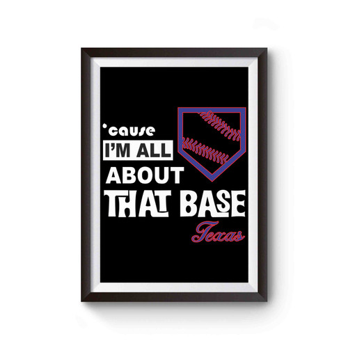 Cause I'm All About That Base Texas Rangers Baseball Poster