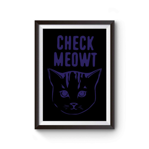 Check Meowt Kitty Cat Poster