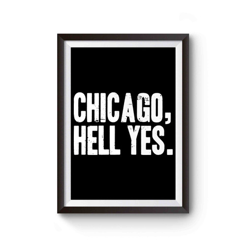 Chicago Hell Yes Poster