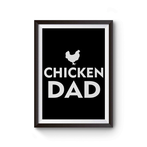 Chicken Farmer Chicken Dad Poster