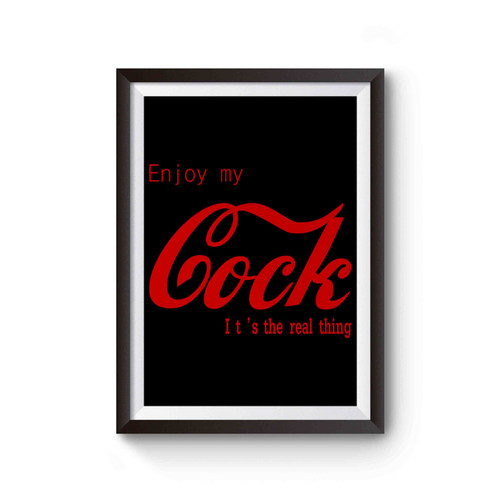 Coke Parody Enjoy My Cock It's The Real Thing Guy Humour Poster