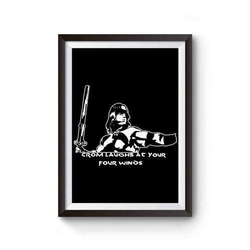 Conan The Barbarian Crom Laughs At Your Four Winds Poster