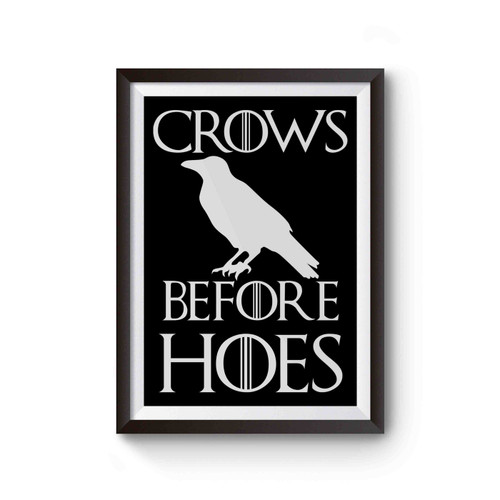 Crows Before Hoes Game Of Thrones Cover Inspired Poster