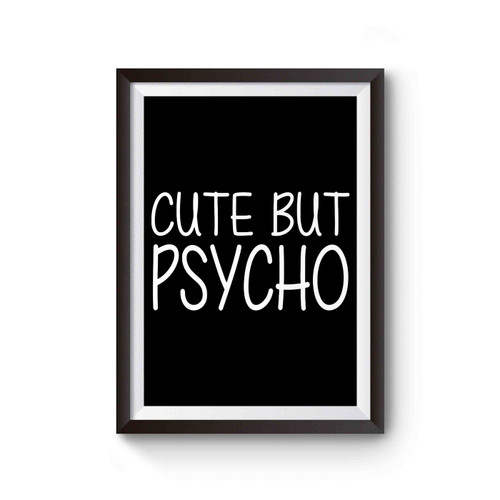 Cute But Psycho Art Poster