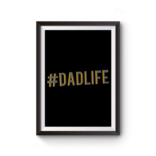 Dad Life Father's Day Poster