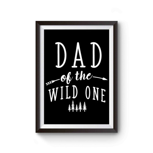 Dad Of The Wild One Inspired Poster