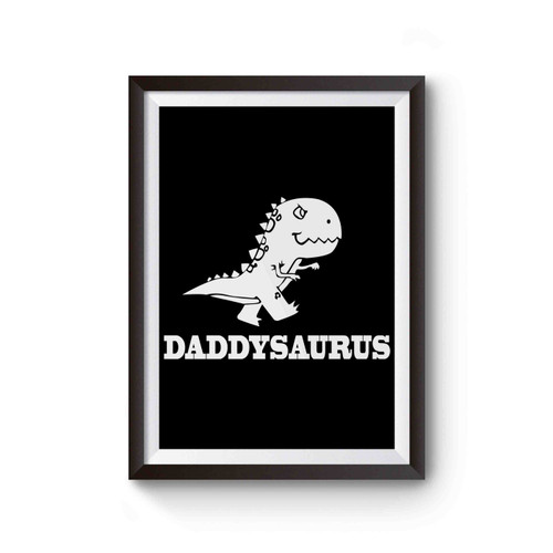 Daddysaurus & Babysaurus Matching Daddy And Baby Fathers Day Present 1 Poster