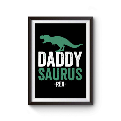 Daddysaurus Rex Fathers Day Dad New Dad Poster