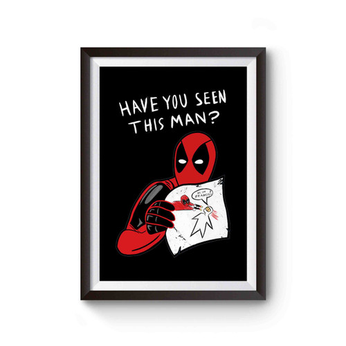 Deadpool Have You Seen This Man Ouchie Drawing Mercenary Poster