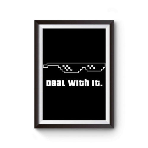 Deal With It Sunglasses Thug Poster