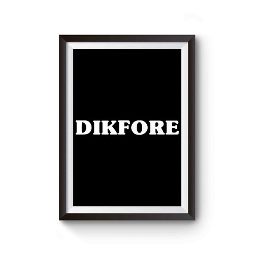 Dikfore Funny Saying Sarcastic Humor Poster