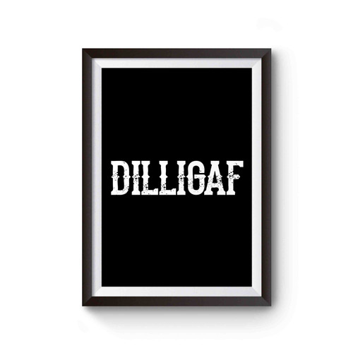 Dilligaf Biker Poster