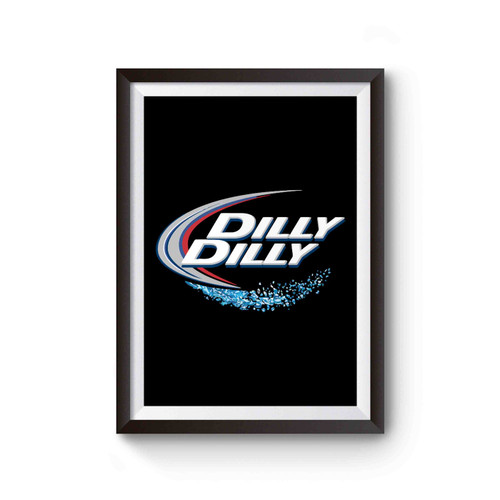 Dilly Dilly Beer Funny Poster