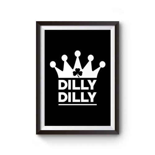 Dilly Dilly Crown St Patricks Day Poster