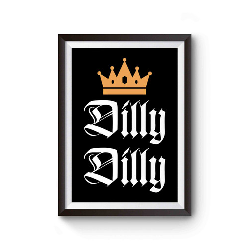 Dilly Dilly Poster