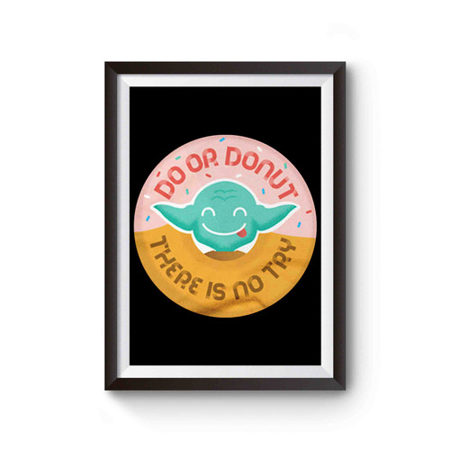 Do Or Donut There Is No Try Poster