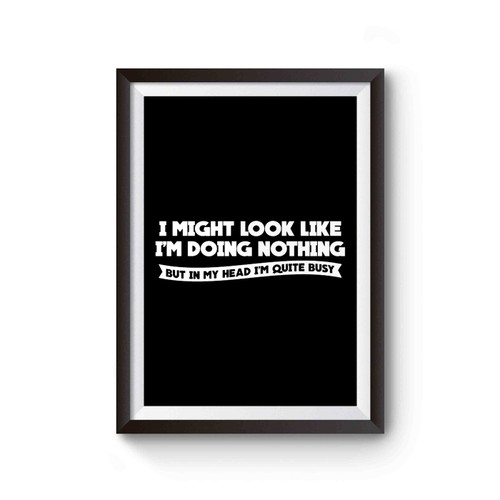 Doing Nothing Funny Slogan Lazy Novelty Joke Poster