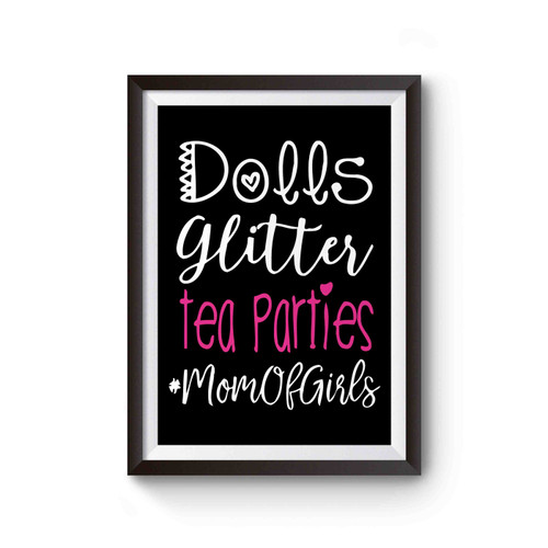 Dolls Glitter Tea Parties Mom Of Girls Poster